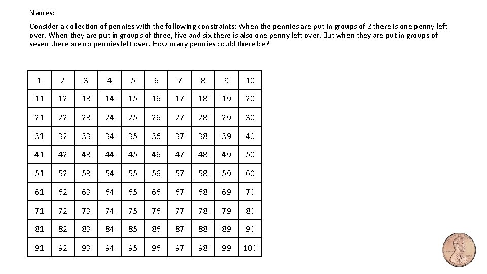 Names: Consider a collection of pennies with the following constraints: When the pennies are Names: Consider a collection of pennies with the following constraints: When the pennies are