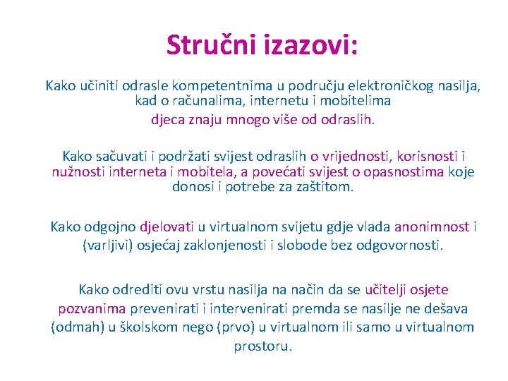 Stručni izazovi: Kako učiniti odrasle kompetentnima u području elektroničkog nasilja, kad o računalima, internetu