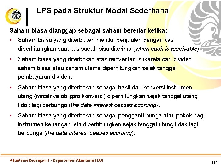 LPS pada Struktur Modal Sederhana Saham biasa dianggap sebagai saham beredar ketika: • Saham
