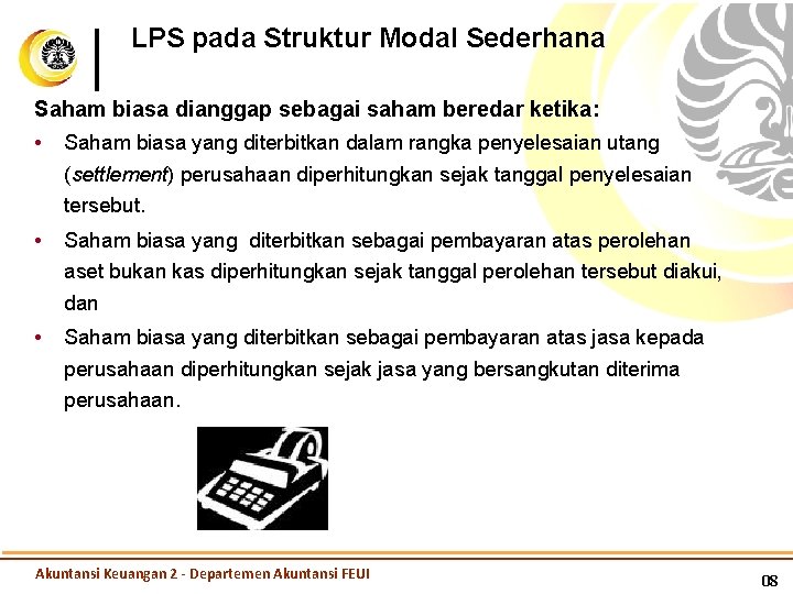 LPS pada Struktur Modal Sederhana Saham biasa dianggap sebagai saham beredar ketika: • Saham