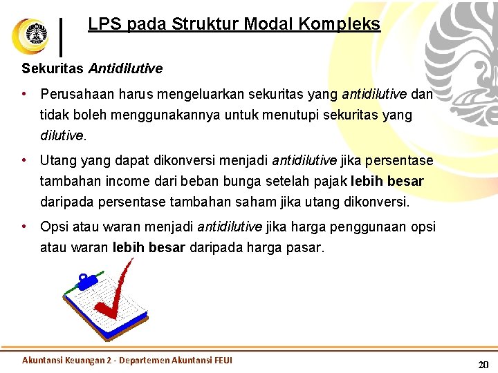 LPS pada Struktur Modal Kompleks Sekuritas Antidilutive • Perusahaan harus mengeluarkan sekuritas yang antidilutive