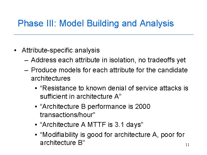 Phase III: Model Building and Analysis • Attribute-specific analysis – Address each attribute in