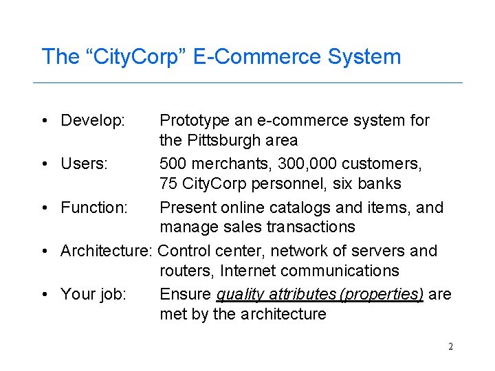 The “City. Corp” E-Commerce System • Develop: • • Prototype an e-commerce system for
