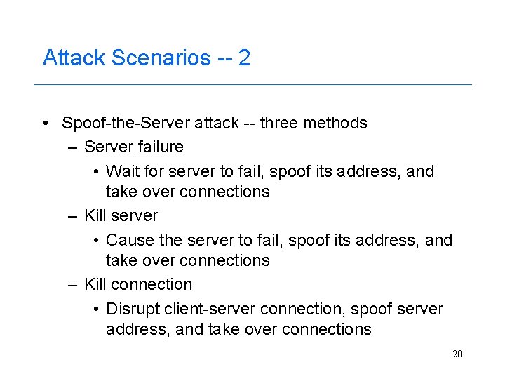 Attack Scenarios -- 2 • Spoof-the-Server attack -- three methods – Server failure •