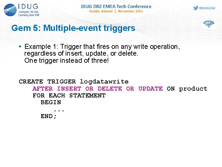 Gem 5: Multiple-event triggers • Example 1: Trigger that fires on any write operation,