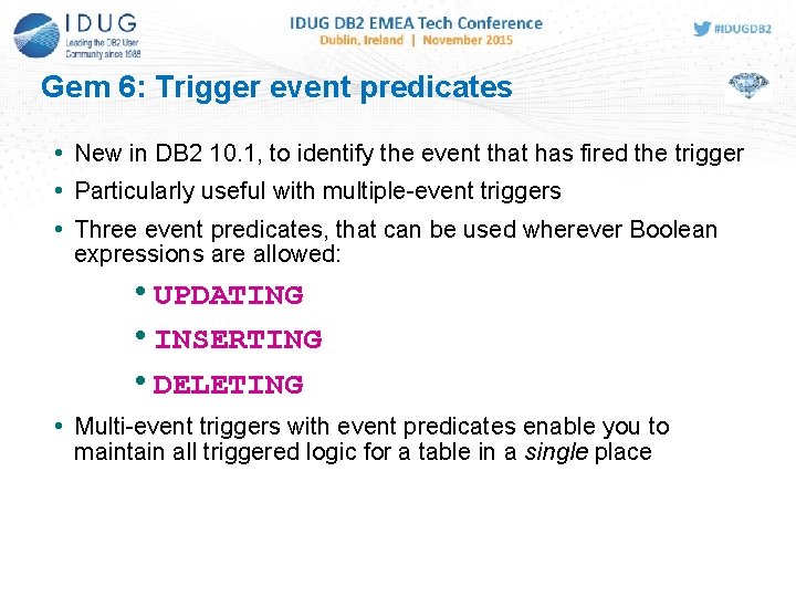 Gem 6: Trigger event predicates • New in DB 2 10. 1, to identify