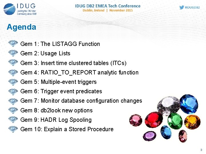 Agenda Gem 1: The LISTAGG Function Gem 2: Usage Lists Gem 3: Insert time