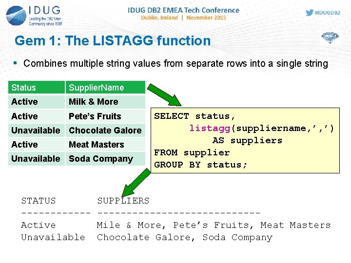 Gem 1: The LISTAGG function Combines multiple string values from separate rows into a