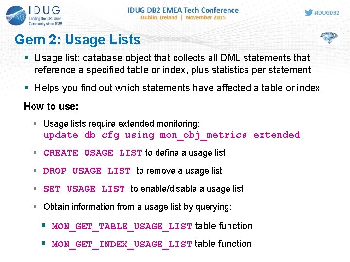 Gem 2: Usage Lists Usage list: database object that collects all DML statements that