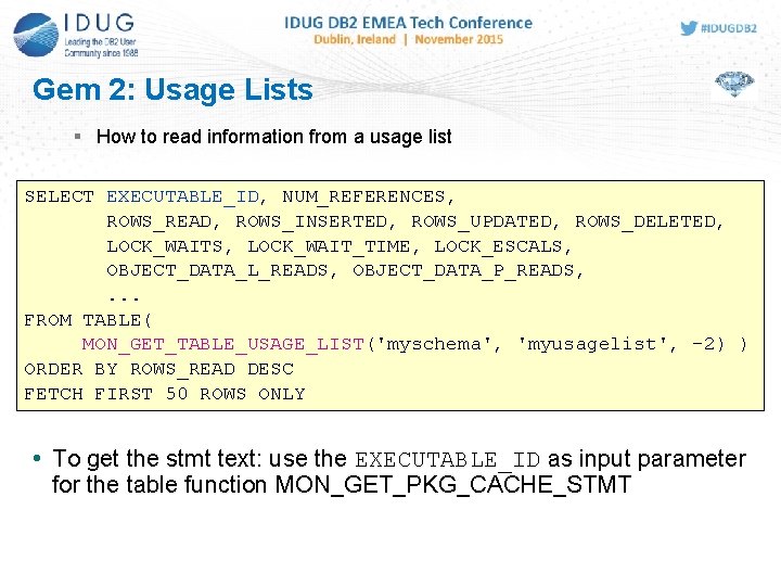 Gem 2: Usage Lists How to read information from a usage list SELECT EXECUTABLE_ID,