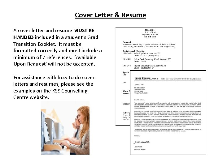 Cover Letter & Resume A cover letter and resume MUST BE HANDED included in