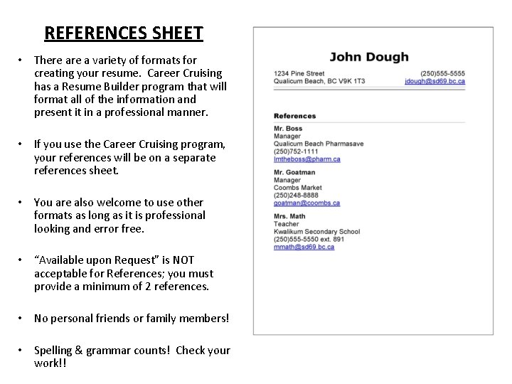 REFERENCES SHEET • There a variety of formats for creating your resume. Career Cruising