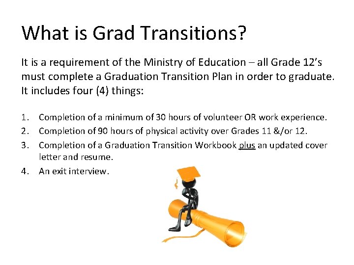 What is Grad Transitions? It is a requirement of the Ministry of Education –