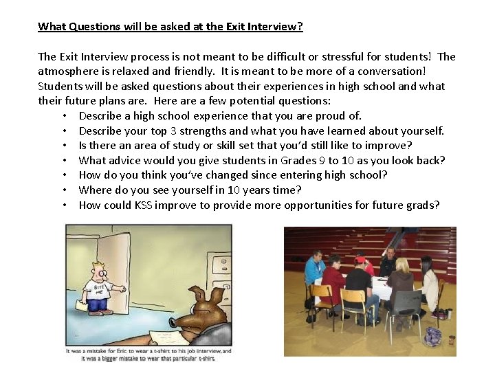 What Questions will be asked at the Exit Interview? The Exit Interview process is