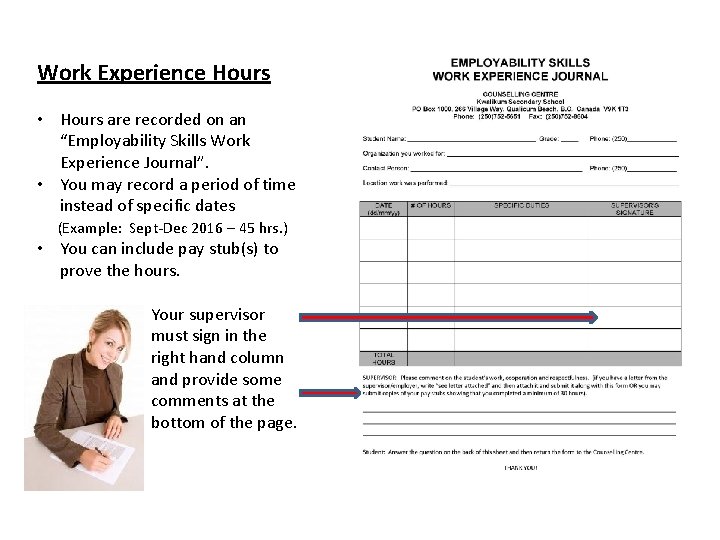Work Experience Hours • Hours are recorded on an “Employability Skills Work Experience Journal”.