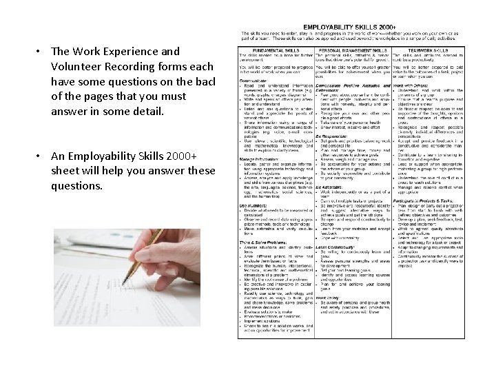  • The Work Experience and Volunteer Recording forms each have some questions on