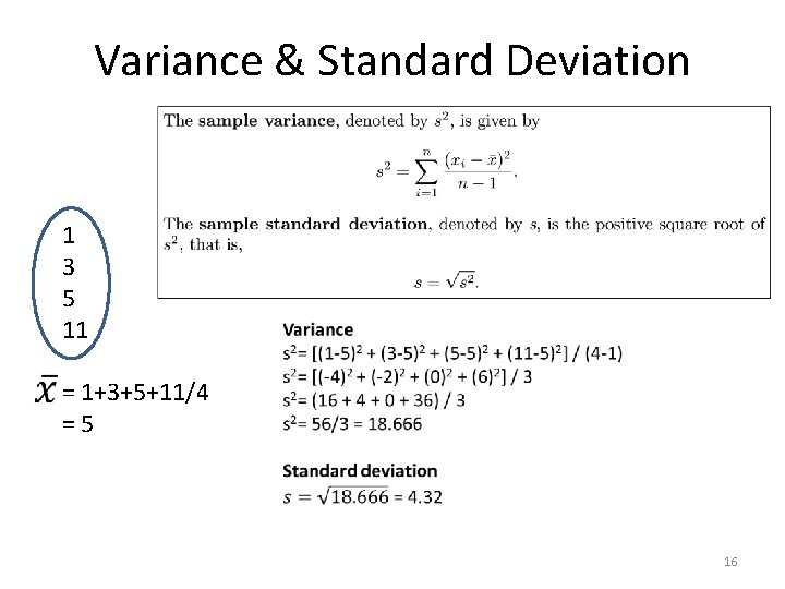 Variance & Standard Deviation 1 3 5 11 = 1+3+5+11/4 =5 16 