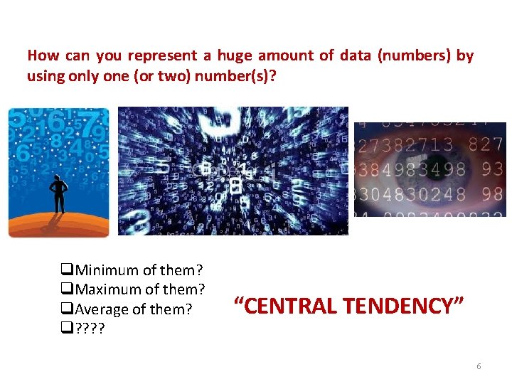 How can you represent a huge amount of data (numbers) by using only one