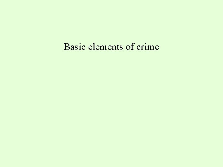 Basic elements of crime 