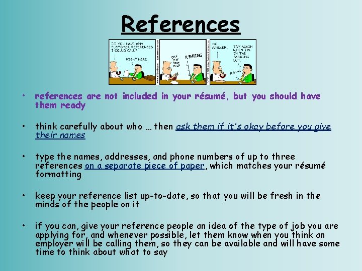 References • references are not included in your résumé, but you should have them