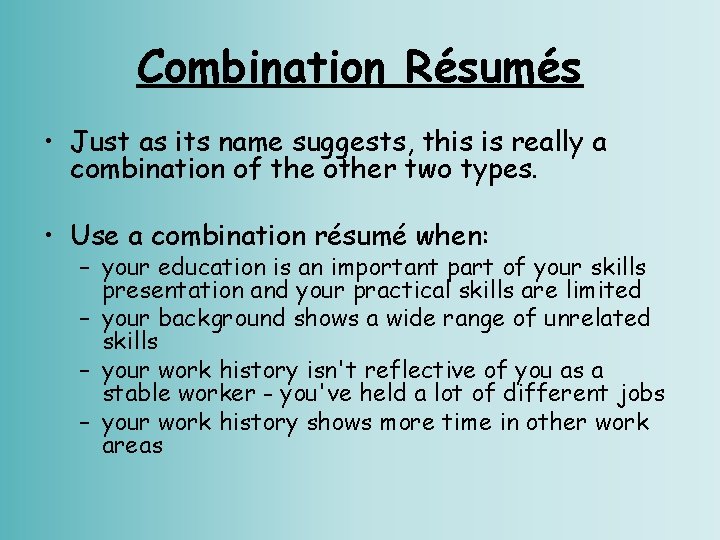 Combination Résumés • Just as its name suggests, this is really a combination of