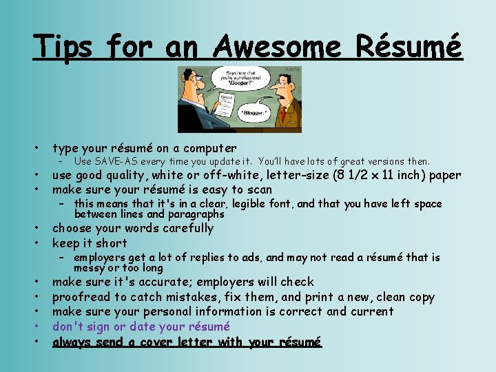 Tips for an Awesome Résumé • type your résumé on a computer • •