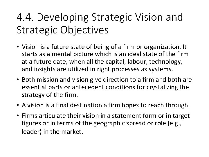 4. 4. Developing Strategic Vision and Strategic Objectives • Vision is a future state