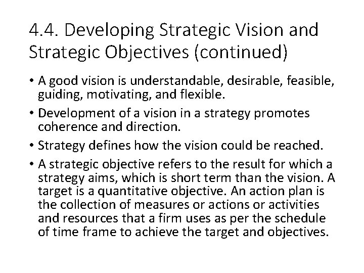 4. 4. Developing Strategic Vision and Strategic Objectives (continued) • A good vision is