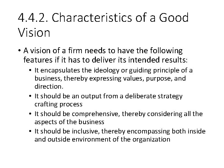 4. 4. 2. Characteristics of a Good Vision • A vision of a firm