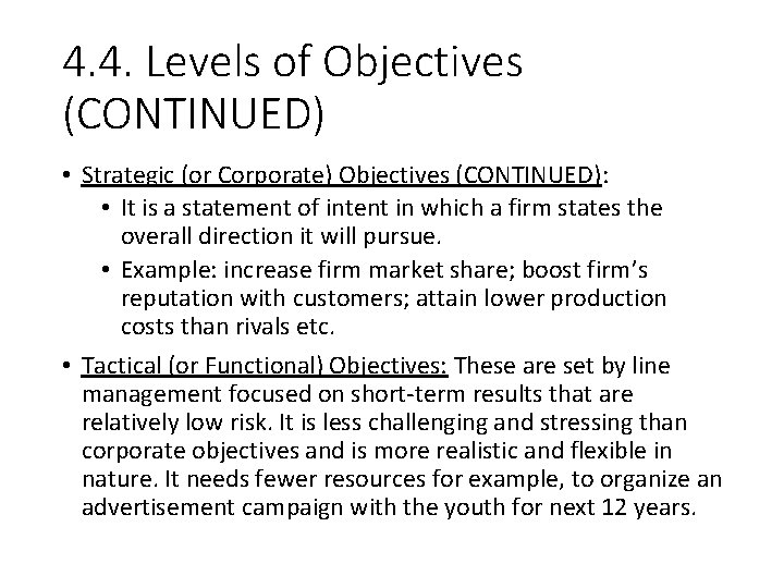 4. 4. Levels of Objectives (CONTINUED) • Strategic (or Corporate) Objectives (CONTINUED): • It