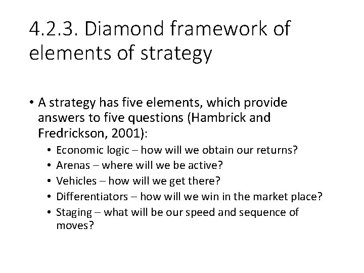 4. 2. 3. Diamond framework of elements of strategy • A strategy has five