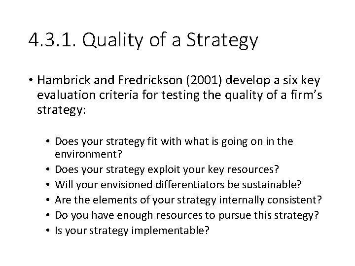 4. 3. 1. Quality of a Strategy • Hambrick and Fredrickson (2001) develop a