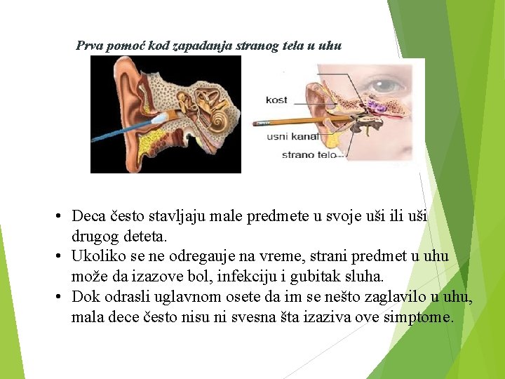 Prva pomoć kod zapadanja stranog tela u uhu • Deca često stavljaju male predmete