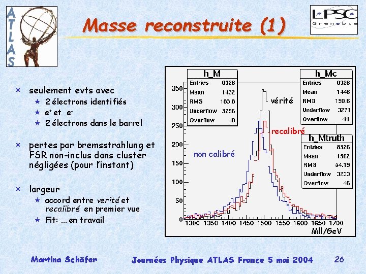 Masse reconstruite (1) û seulement evts avec vérité « 2 électrons identifiés « e+