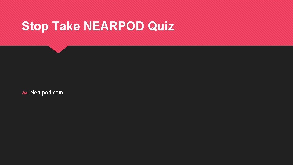 Stop Take NEARPOD Quiz Nearpod. com 
