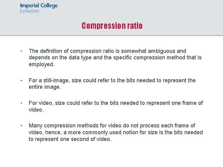 Compression ratio • The definition of compression ratio is somewhat ambiguous and depends on