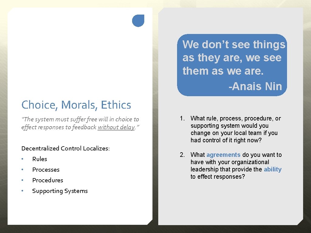 We don’t see things as they are, we see them as we are. -Anais
