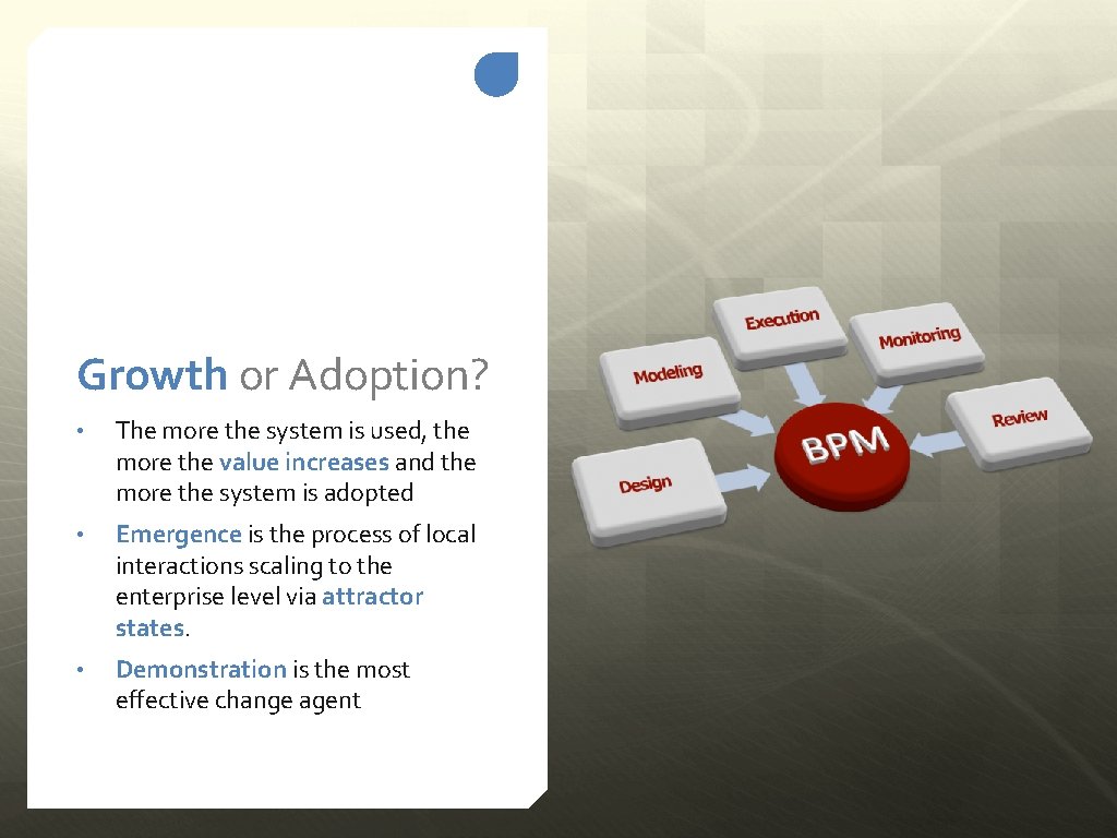 Growth or Adoption? • The more the system is used, the more the value