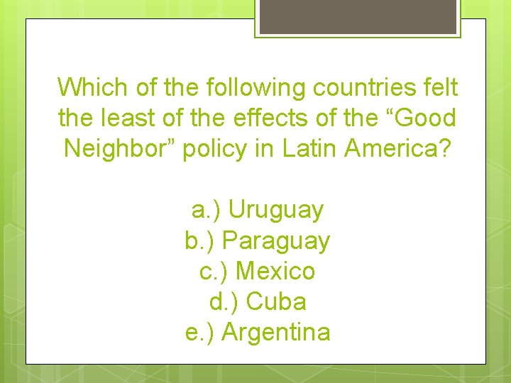 Which of the following countries felt the least of the effects of the “Good