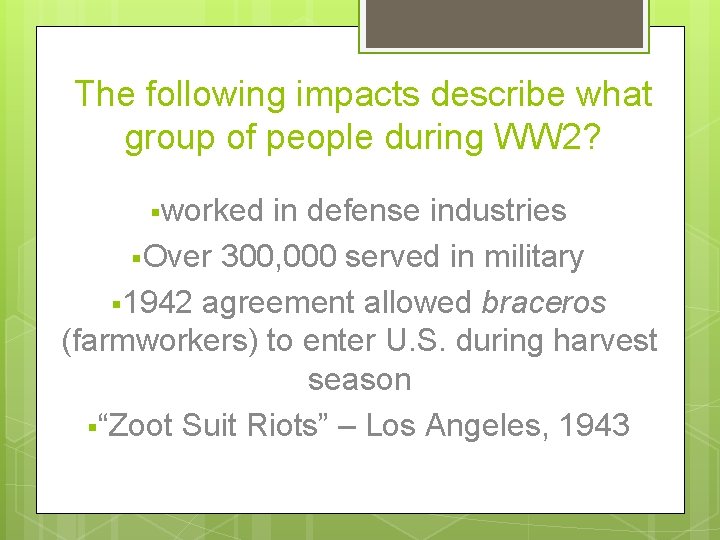 The following impacts describe what group of people during WW 2? §worked in defense