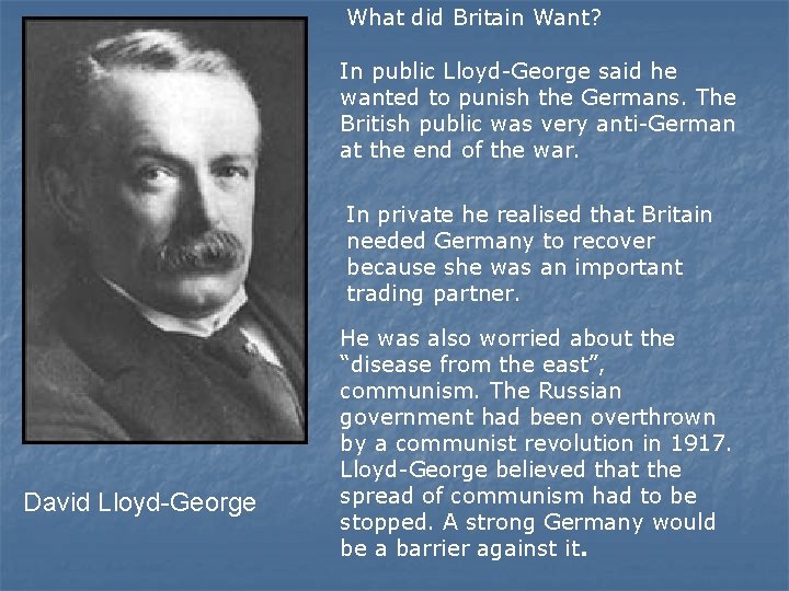 What did Britain Want? In public Lloyd-George said he wanted to punish the Germans.