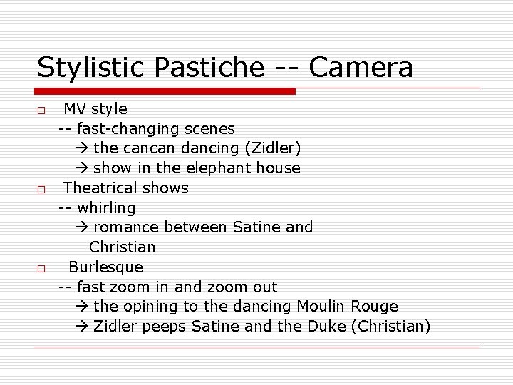 Stylistic Pastiche -- Camera o o o MV style -- fast-changing scenes the cancan