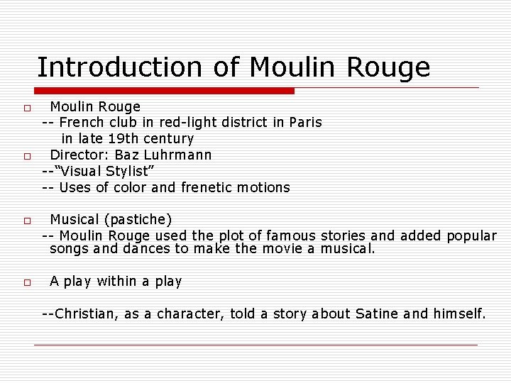 Introduction of Moulin Rouge o o Moulin Rouge -- French club in red-light district