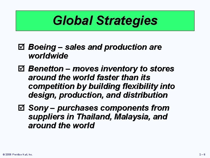Global Strategies þ Boeing – sales and production are worldwide þ Benetton – moves