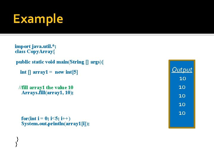 Example import java. util. *; class Copy. Array{ public static void main(String [] args){