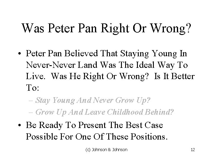 Was Peter Pan Right Or Wrong? • Peter Pan Believed That Staying Young In Was Peter Pan Right Or Wrong? • Peter Pan Believed That Staying Young In