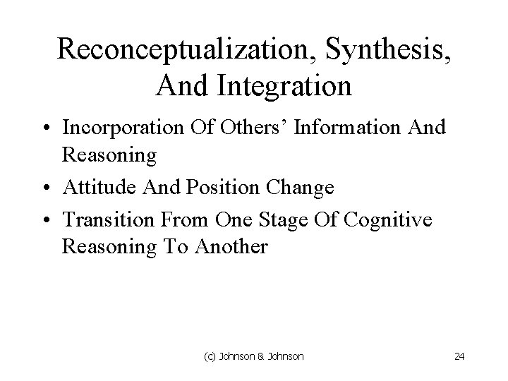 Reconceptualization, Synthesis, And Integration • Incorporation Of Others’ Information And Reasoning • Attitude And Reconceptualization, Synthesis, And Integration • Incorporation Of Others’ Information And Reasoning • Attitude And