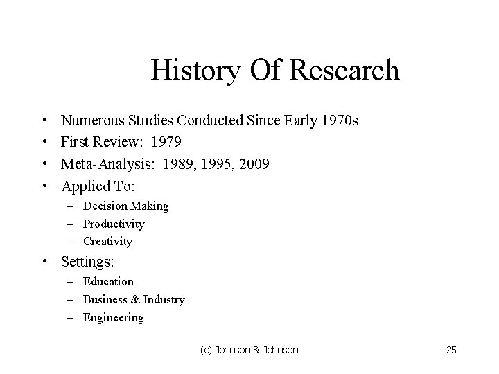History Of Research • • Numerous Studies Conducted Since Early 1970 s First Review: History Of Research • • Numerous Studies Conducted Since Early 1970 s First Review: