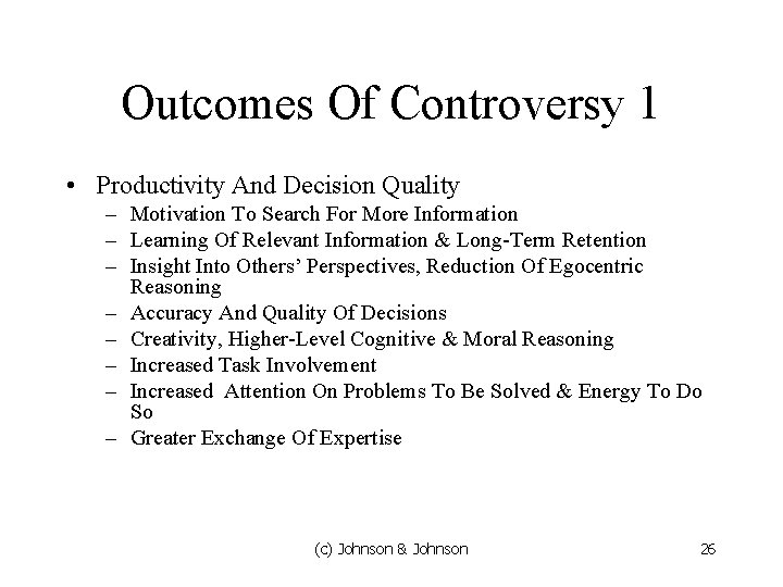 Outcomes Of Controversy 1 • Productivity And Decision Quality – Motivation To Search For Outcomes Of Controversy 1 • Productivity And Decision Quality – Motivation To Search For