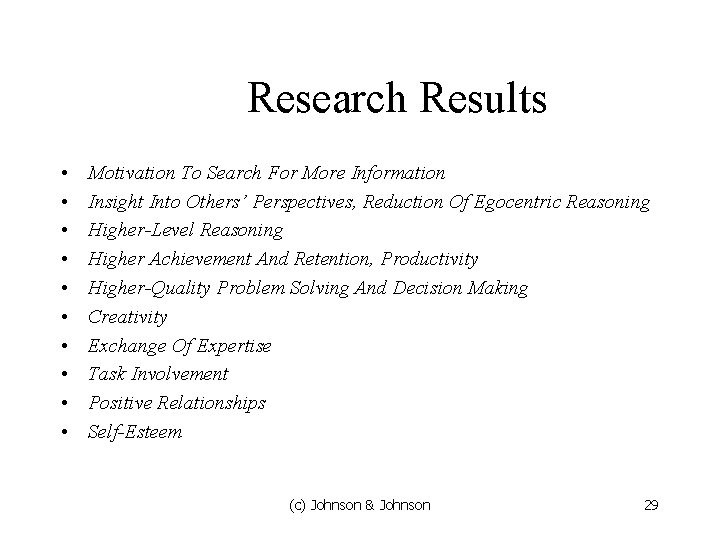 Research Results • • • Motivation To Search For More Information Insight Into Others’ Research Results • • • Motivation To Search For More Information Insight Into Others’